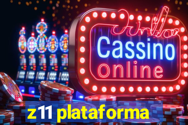 z11 plataforma